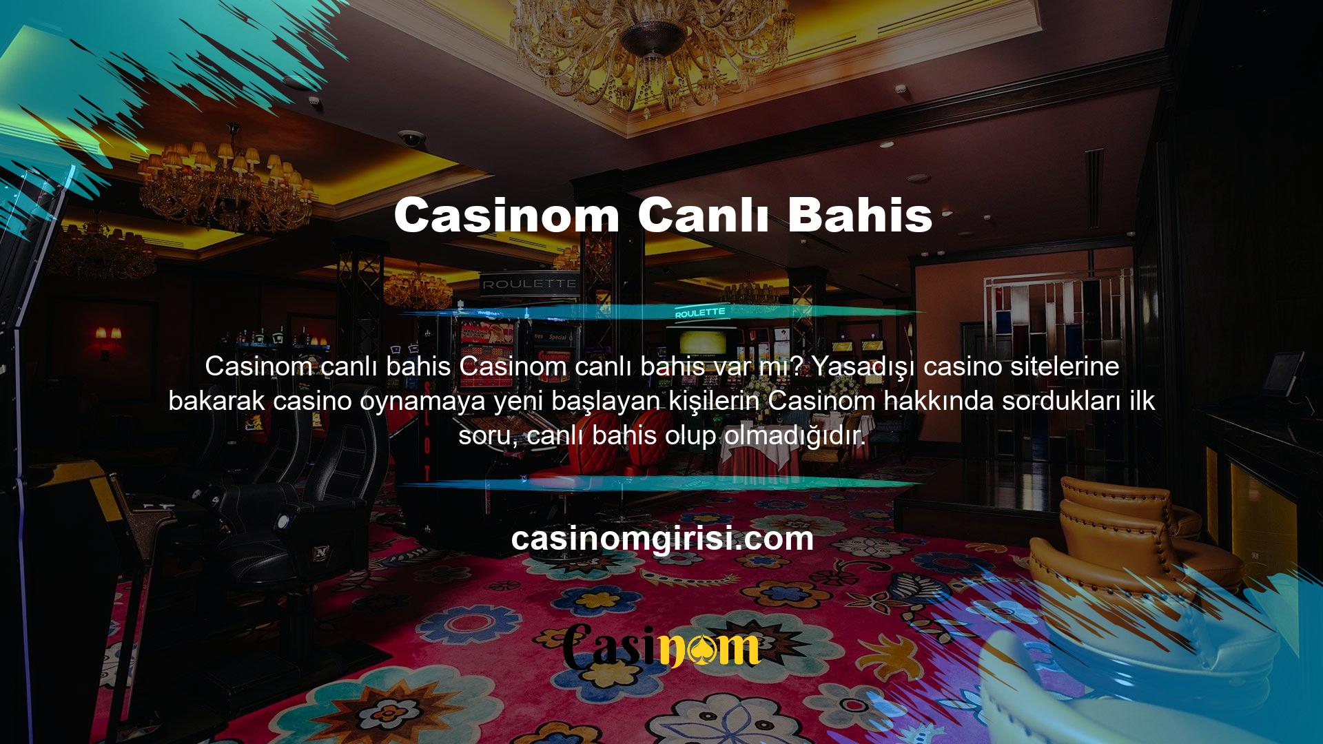 Peki Casinom canlı bahis var mı? Casinom, 'canlı bahis' özelliği ile yasa dışı casino sektörünün başladığı en eski sitelerden biridir
